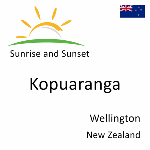 Sunrise and sunset times for Kopuaranga, Wellington, New Zealand