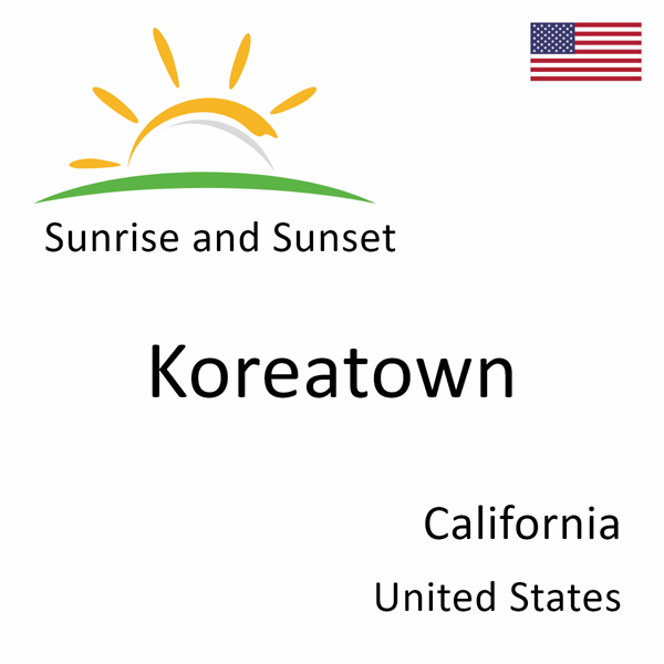 Sunrise and sunset times for Koreatown, California, United States