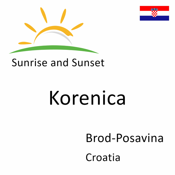 Sunrise and sunset times for Korenica, Brod-Posavina, Croatia