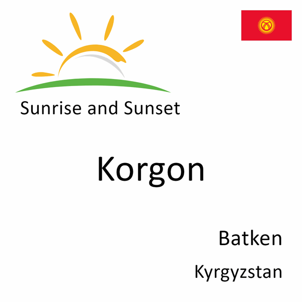 Sunrise and sunset times for Korgon, Batken, Kyrgyzstan