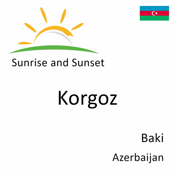 Sunrise and sunset times for Korgoz, Baki, Azerbaijan