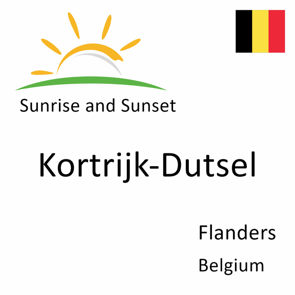 Sunrise and sunset times for Kortrijk-Dutsel, Flanders, Belgium