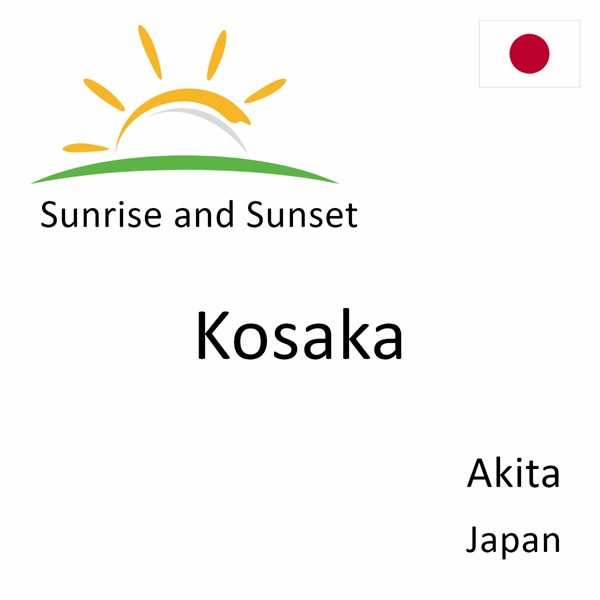 Sunrise and sunset times for Kosaka, Akita, Japan