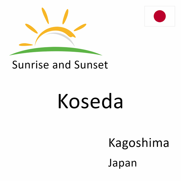 Sunrise and sunset times for Koseda, Kagoshima, Japan
