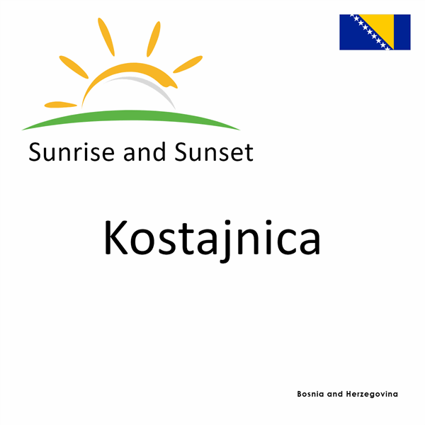 Sunrise and sunset times for Kostajnica, Bosnia and Herzegovina