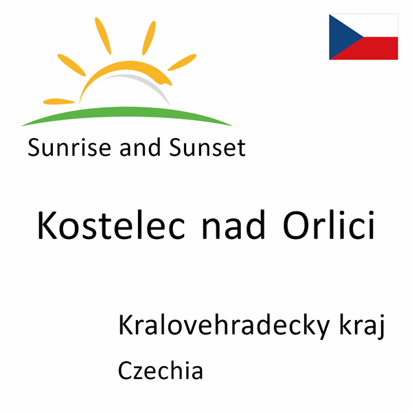 Sunrise and sunset times for Kostelec nad Orlici, Kralovehradecky kraj, Czechia