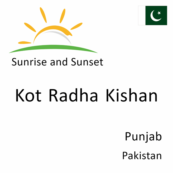 Sunrise and sunset times for Kot Radha Kishan, Punjab, Pakistan