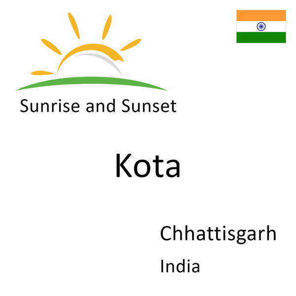 Sunrise and sunset times for Kota, Chhattisgarh, India