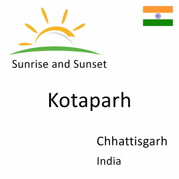 Sunrise and sunset times for Kotaparh, Chhattisgarh, India