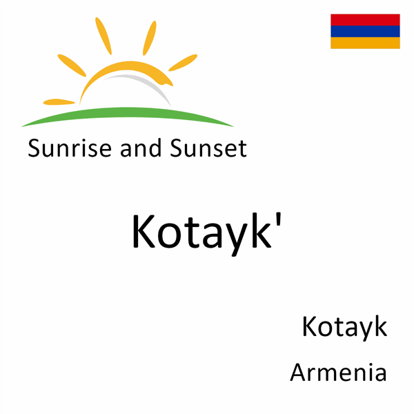 Sunrise and sunset times for Kotayk', Kotayk, Armenia