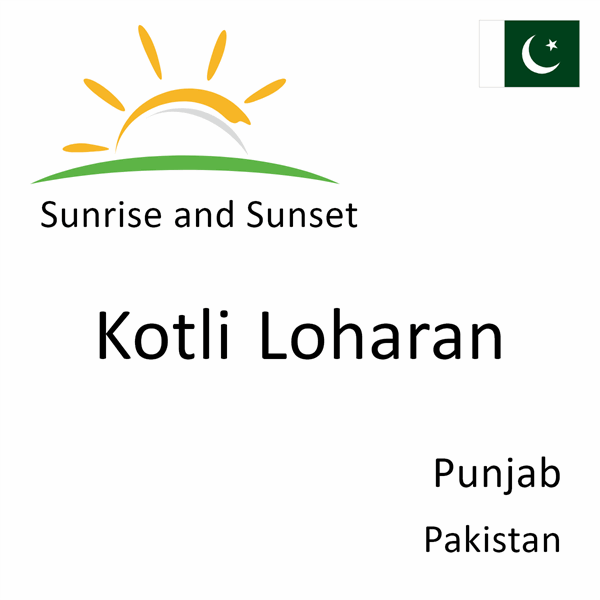 Sunrise and sunset times for Kotli Loharan, Punjab, Pakistan