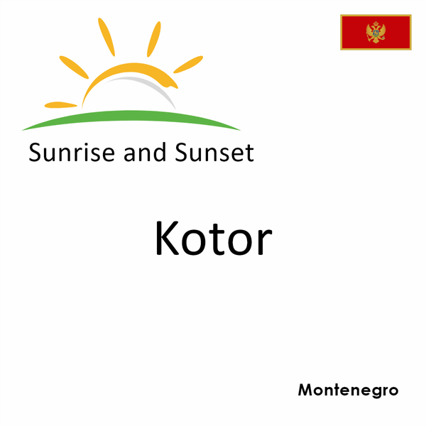 Sunrise and sunset times for Kotor, Montenegro