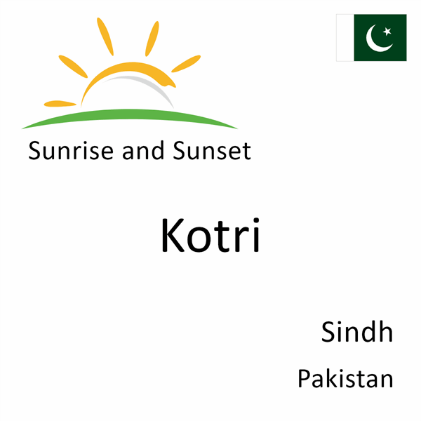 Sunrise and sunset times for Kotri, Sindh, Pakistan