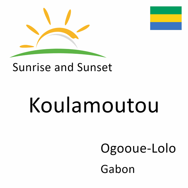 Sunrise and sunset times for Koulamoutou, Ogooue-Lolo, Gabon