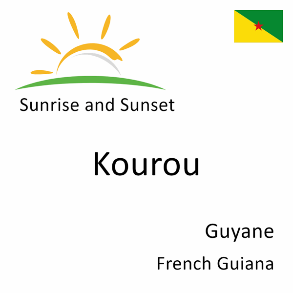 Sunrise and sunset times for Kourou, Guyane, French Guiana