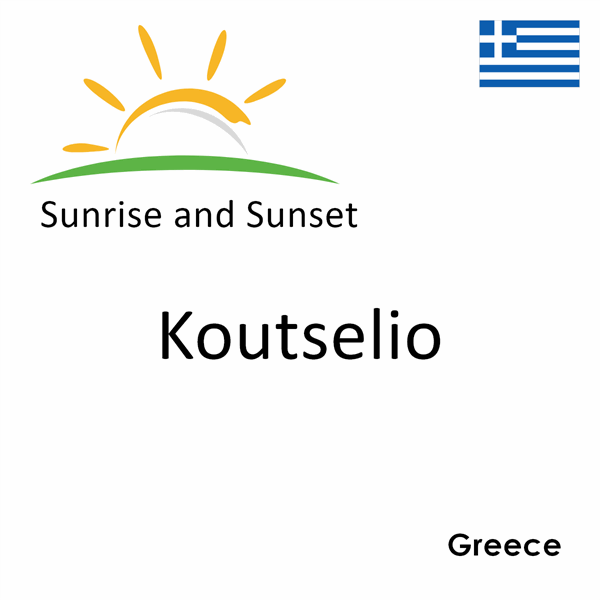 Sunrise and sunset times for Koutselio, Greece