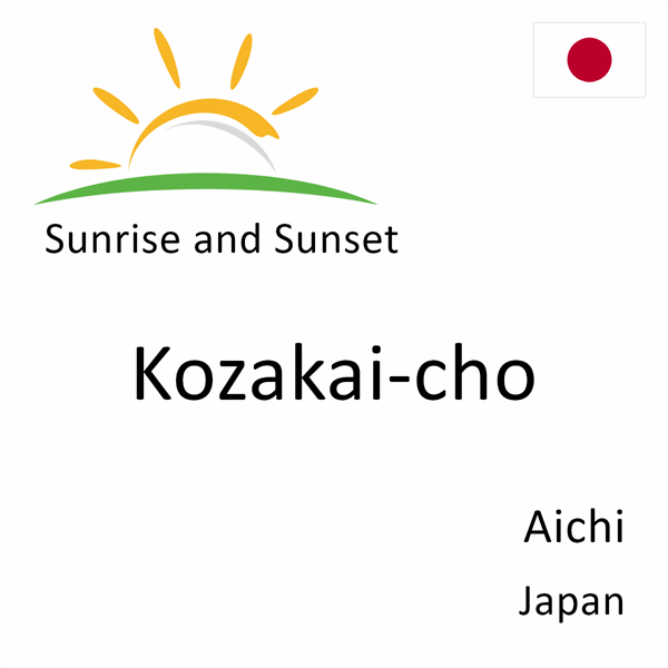 Sunrise and sunset times for Kozakai-cho, Aichi, Japan