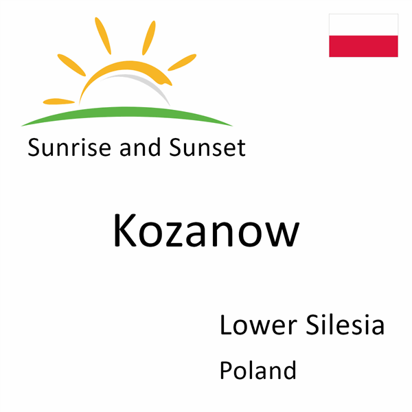 Sunrise and sunset times for Kozanow, Lower Silesia, Poland