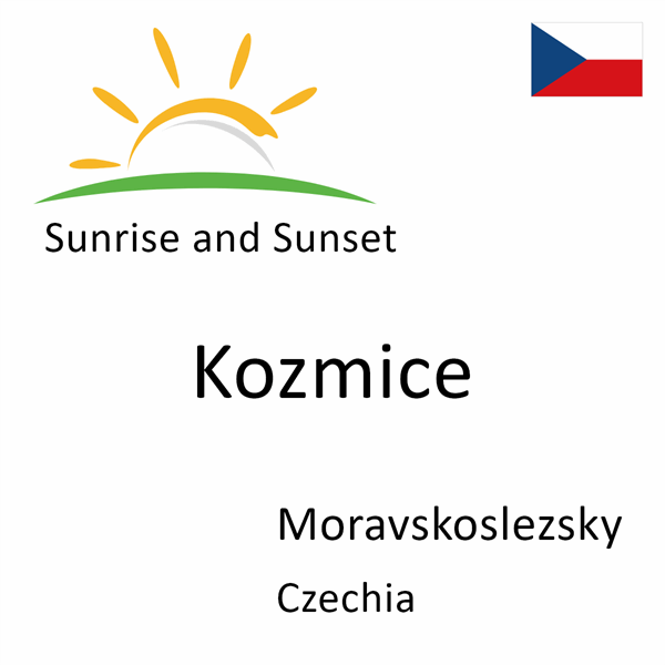 Sunrise and sunset times for Kozmice, Moravskoslezsky, Czechia