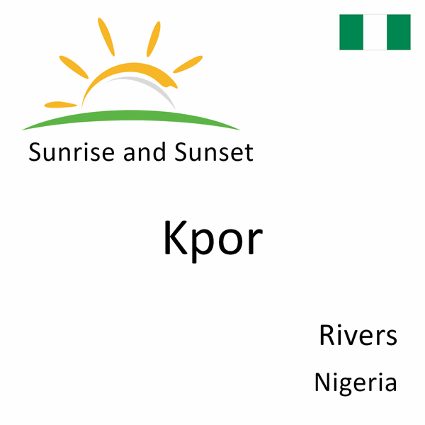 Sunrise and sunset times for Kpor, Rivers, Nigeria