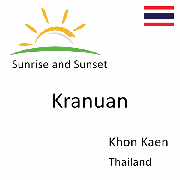 Sunrise and sunset times for Kranuan, Khon Kaen, Thailand