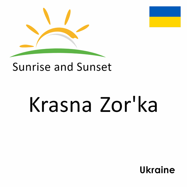 Sunrise and sunset times for Krasna Zor'ka, Ukraine