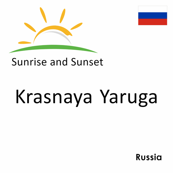 Sunrise and sunset times for Krasnaya Yaruga, Russia