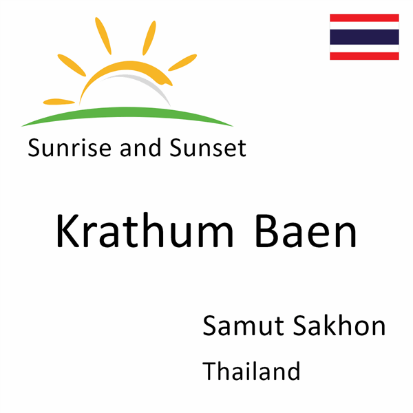 Sunrise and sunset times for Krathum Baen, Samut Sakhon, Thailand