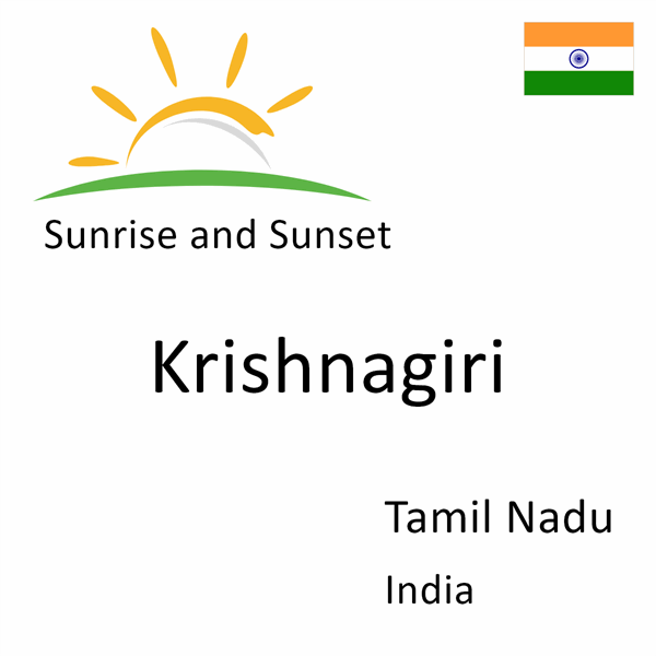 Sunrise and sunset times for Krishnagiri, Tamil Nadu, India