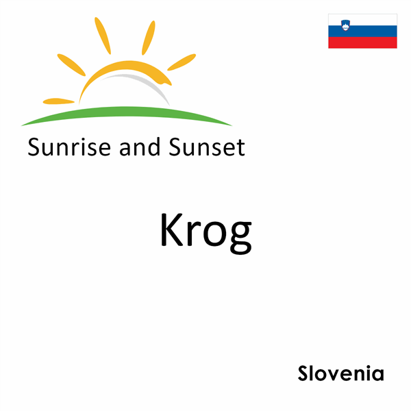 Sunrise and sunset times for Krog, Slovenia