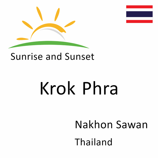 Sunrise and sunset times for Krok Phra, Nakhon Sawan, Thailand