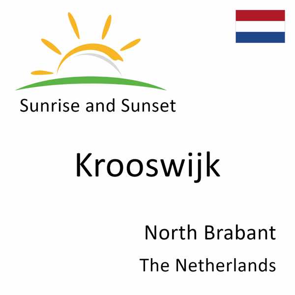 Sunrise and sunset times for Krooswijk, North Brabant, The Netherlands