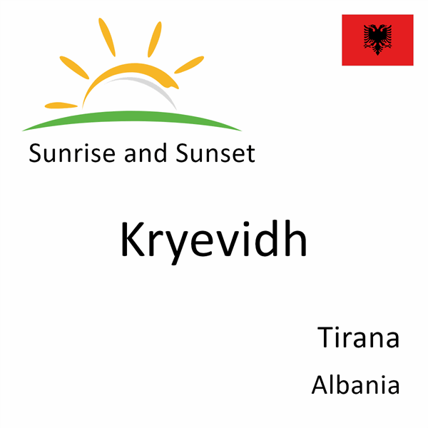 Sunrise and sunset times for Kryevidh, Tirana, Albania