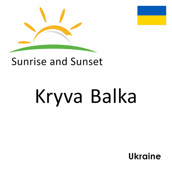 Sunrise and sunset times for Kryva Balka, Ukraine