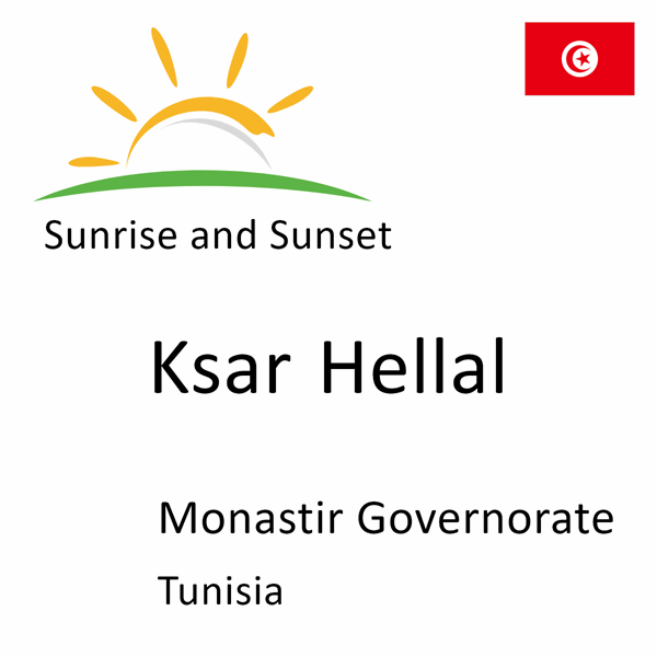 Sunrise and sunset times for Ksar Hellal, Monastir Governorate, Tunisia