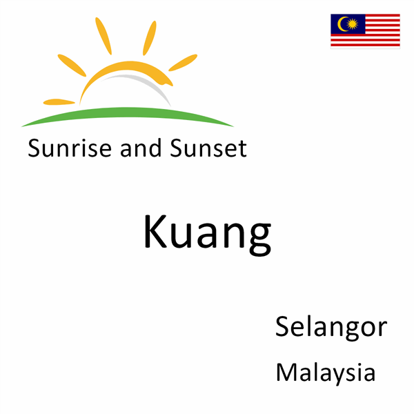 Sunrise and sunset times for Kuang, Selangor, Malaysia