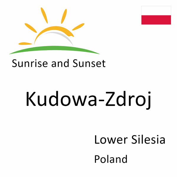 Sunrise and sunset times for Kudowa-Zdroj, Lower Silesia, Poland