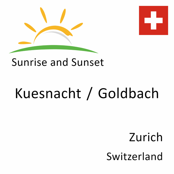 Sunrise and sunset times for Kuesnacht / Goldbach, Zurich, Switzerland