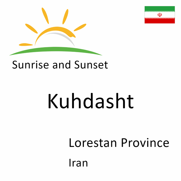 Sunrise and sunset times for Kuhdasht, Lorestan Province, Iran