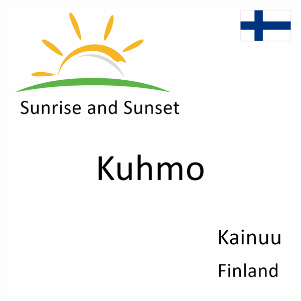 Sunrise and sunset times for Kuhmo, Kainuu, Finland
