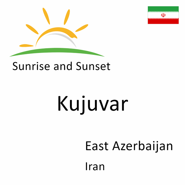 Sunrise and sunset times for Kujuvar, East Azerbaijan, Iran
