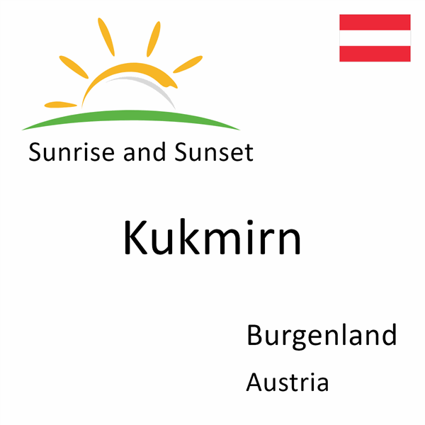 Sunrise and sunset times for Kukmirn, Burgenland, Austria
