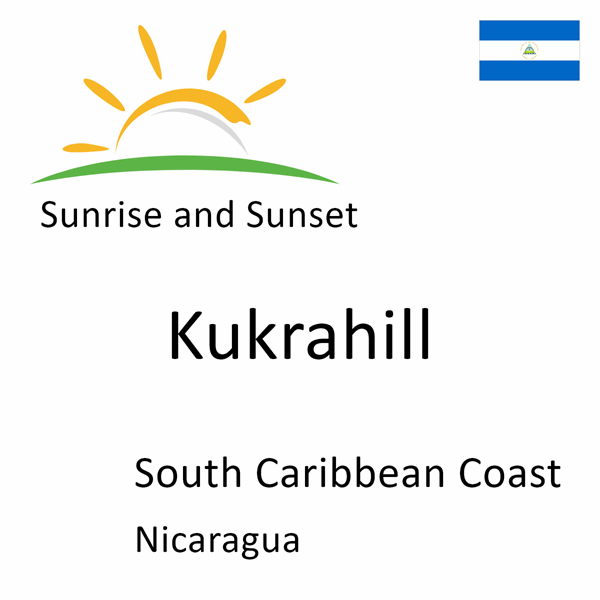 Sunrise and sunset times for Kukrahill, South Caribbean Coast, Nicaragua