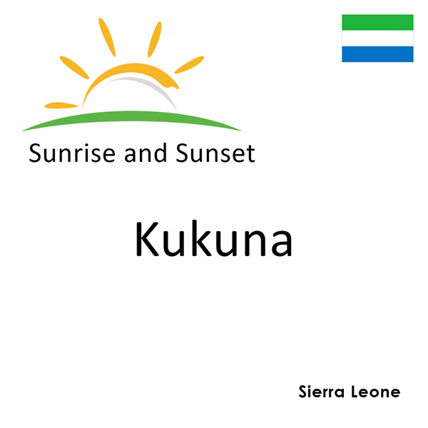 Sunrise and sunset times for Kukuna, Sierra Leone