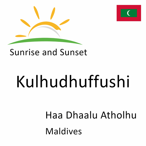 Sunrise and sunset times for Kulhudhuffushi, Haa Dhaalu Atholhu, Maldives
