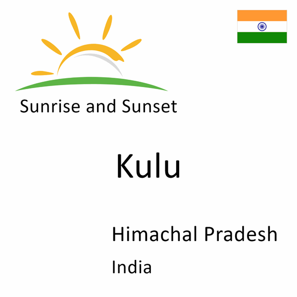 Sunrise and sunset times for Kulu, Himachal Pradesh, India