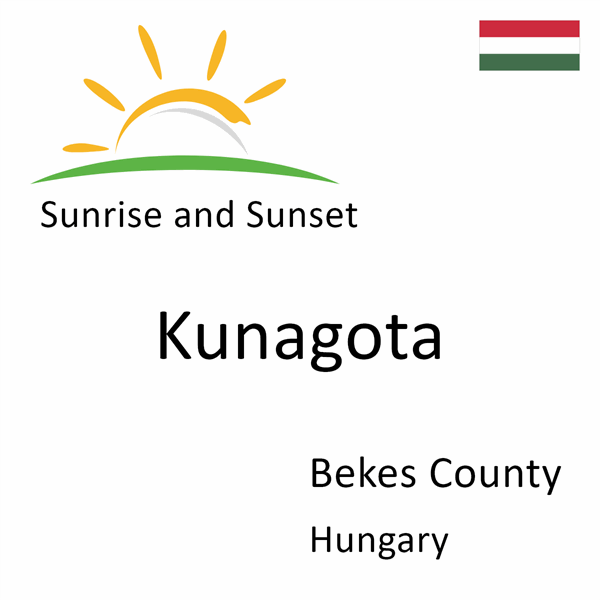Sunrise and sunset times for Kunagota, Bekes County, Hungary