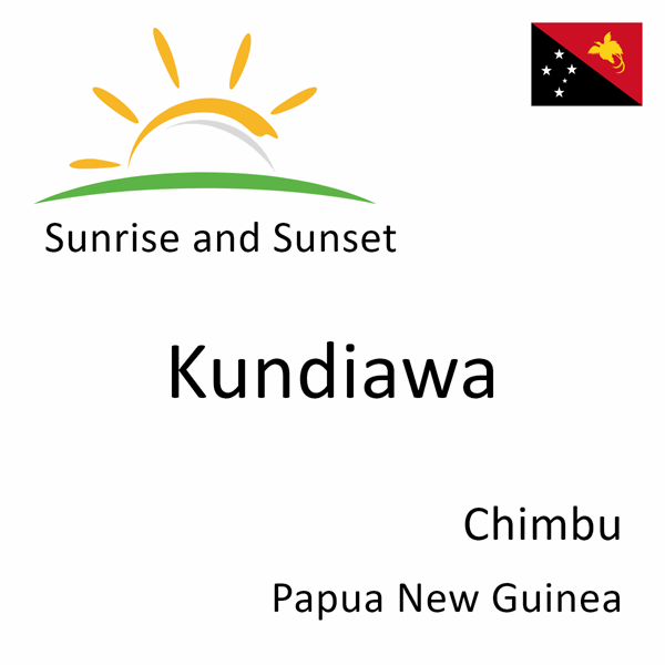 Sunrise and sunset times for Kundiawa, Chimbu, Papua New Guinea