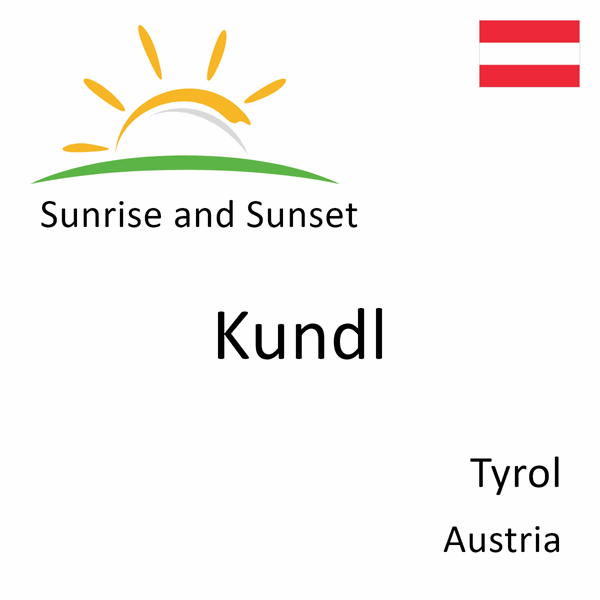 Sunrise and sunset times for Kundl, Tyrol, Austria