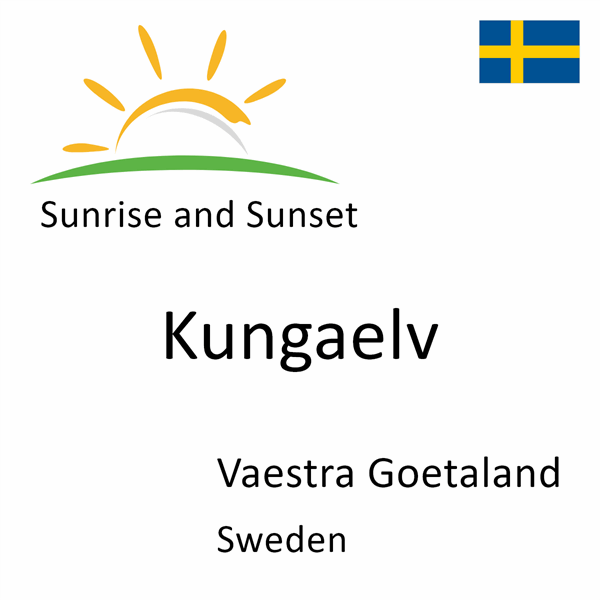 Sunrise and sunset times for Kungaelv, Vaestra Goetaland, Sweden